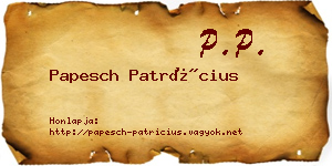 Papesch Patrícius névjegykártya